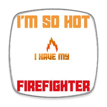 I'm so hot – own firefighter - Square fridge magnet - white - Front