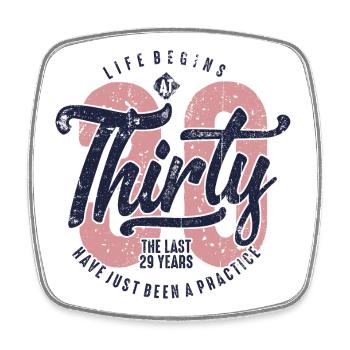 Thirty: Life Begins at 30 - Square fridge magnet - white - Front