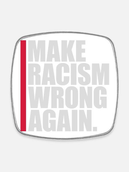 make racism wrong again - Viereckiger Kühlschrankmagnet - Weiß