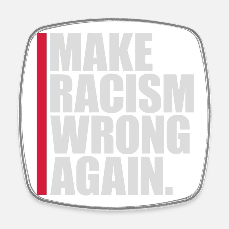 make racism wrong again - Viereckiger Kühlschrankmagnet - Weiß