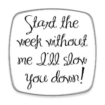 Start the week without me - Square fridge magnet - white - Front