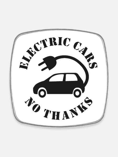 Electric Cars No Thanks - Square fridge magnet - white
