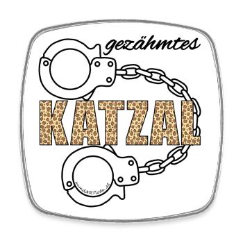 gezähmtes Katzal - gezähmte Katze, Dialekt - Viereckiger Kühlschrankmagnet - Weiß - Vorne