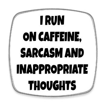 I run on coffee, sarcasm, bad comments # - Square fridge magnet - white - Front
