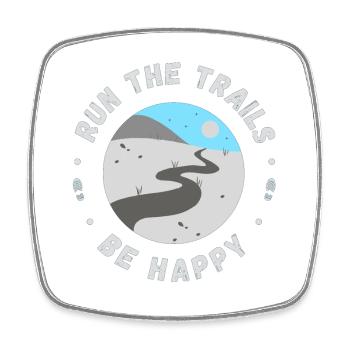 Run the trails be happy inspirational quote - Square fridge magnet - white - Front