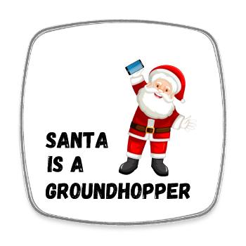 Santa is a Groundhopper - Square fridge magnet - white - Front