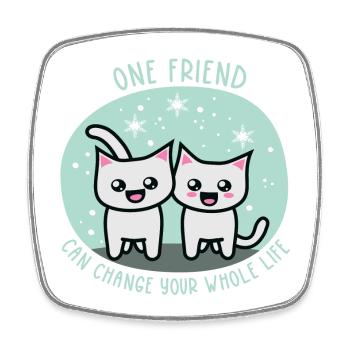 One friend can change your whole life - Square fridge magnet - white - Front