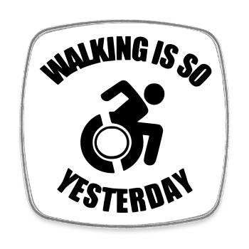 Walking is something from the past. I have a wheelchair ! - Square fridge magnet - white - Front