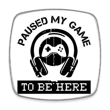 paused my game to be here sayings gaming icon - Square fridge magnet - white - Front