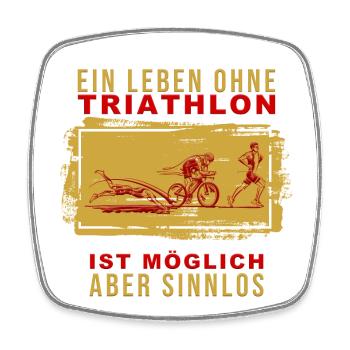 Ein Leben ohne Triathlon ist möglich aber Sinnlos - Viereckiger Kühlschrankmagnet - Weiß - Vorne