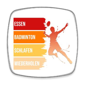 Essen, Badminton, Schlafen, Wiederholen - Viereckiger Kühlschrankmagnet - Weiß - Vorne