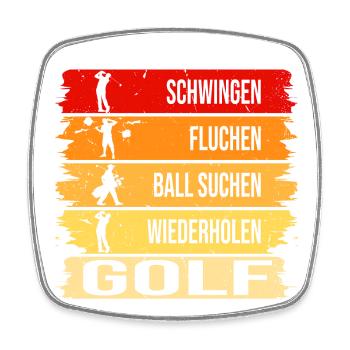 Schwingen - Fluchen - Ball suchen - Wiederholen - Viereckiger Kühlschrankmagnet - Weiß - Vorne