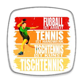 Tischtennis ist Kunst - Viereckiger Kühlschrankmagnet - Weiß - Vorne