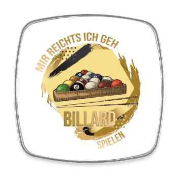 Mir reichts, ich geh Billard spielen - Viereckiger Kühlschrankmagnet - Weiß - Vorne