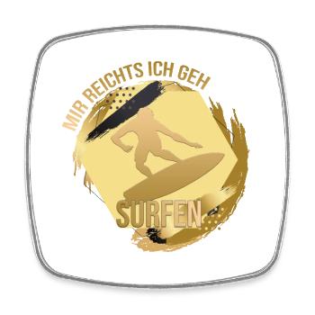 Mir reichts, ich geh Surfen - Viereckiger Kühlschrankmagnet - Weiß - Vorne