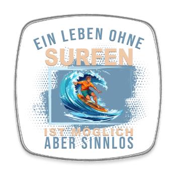 Ein Leben ohne Surfen ist möglich, aber Sinnlos - Viereckiger Kühlschrankmagnet - Weiß - Vorne
