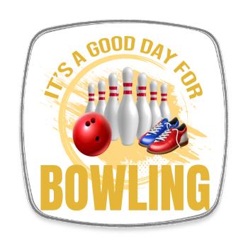 It s a good day for Bowling - Viereckiger Kühlschrankmagnet - Weiß - Vorne