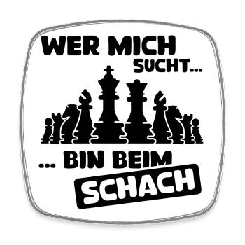 Schach lustige Sprüche bin beim Schachspielen Team - Viereckiger Kühlschrankmagnet - Weiß - Vorne