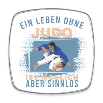 Ein Leben ohne Judo ist möglich, aber Sinnlos - Viereckiger Kühlschrankmagnet - Weiß - Vorne