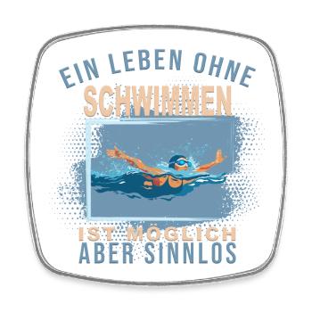 Ein Leben ohne Schwimmen ist möglich, aber Sinnlos - Viereckiger Kühlschrankmagnet - Weiß - Vorne