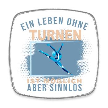 Ein Leben ohne Turnen ist möglich, aber Sinnlos - Viereckiger Kühlschrankmagnet - Weiß - Vorne