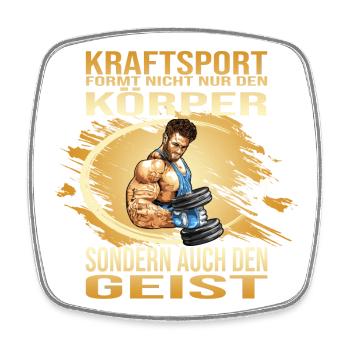 Kraftsport formt nicht nur den Körper - Viereckiger Kühlschrankmagnet - Weiß - Vorne