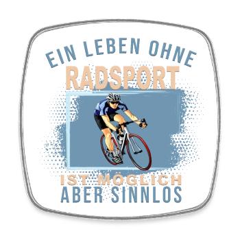 Ein Leben ohne Radsport ist möglich, aber Sinnlos - Viereckiger Kühlschrankmagnet - Weiß - Vorne