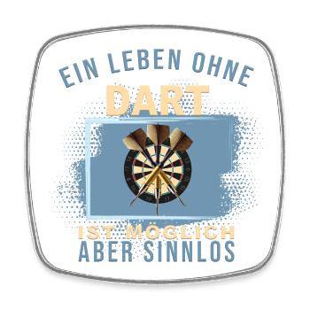 Ein Leben ohne Dart ist möglich, aber Sinnlos - Viereckiger Kühlschrankmagnet - Weiß - Vorne