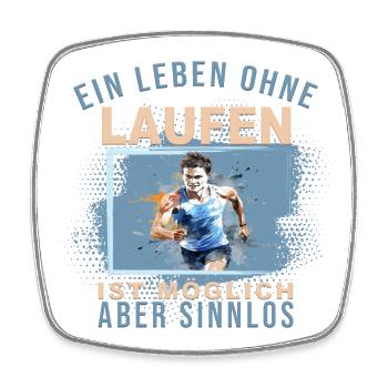 Ein Leben ohne Laufen ist möglich, aber Sinnlos - Viereckiger Kühlschrankmagnet - Weiß - Vorne