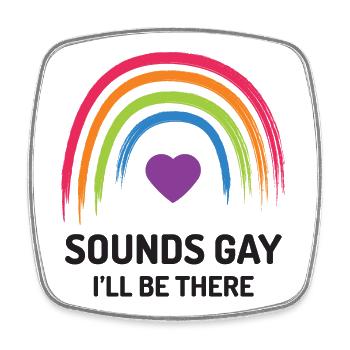 LGBT Pride Month - Sounds Gay. I'll be There - Square fridge magnet - white - Front