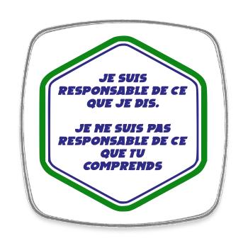 Je suis responsable de ce que je dit - Magnet carré - blanc - Devant