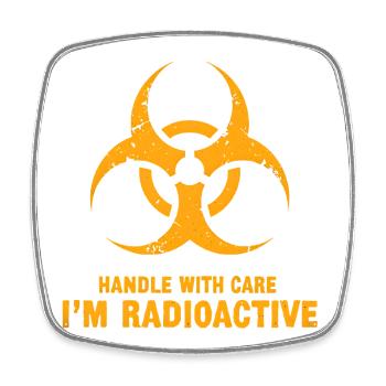 Handle with Care, I'm Radioactive - Square fridge magnet - white - Front
