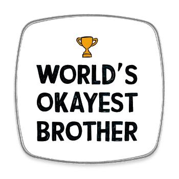 World’s Okayest Brother - Viereckiger Kühlschrankmagnet - Weiß - Vorne
