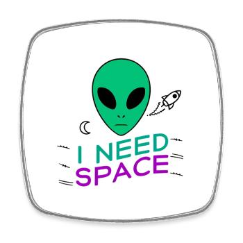 I Need Space - Square fridge magnet - white - Front