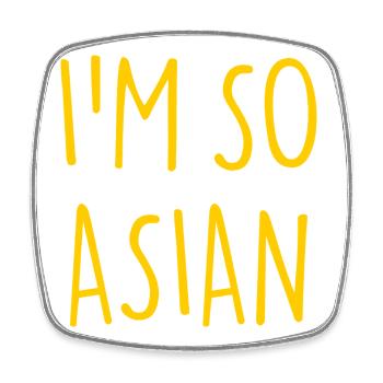 I'M SO ASIAN Asian Asia - Square fridge magnet - white - Front