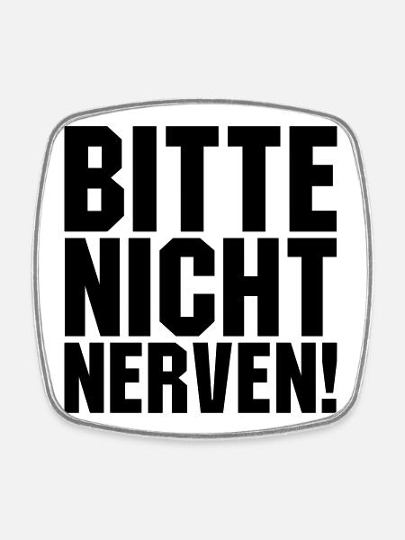 Bitte nicht nerven - Viereckiger Kühlschrankmagnet - Weiß