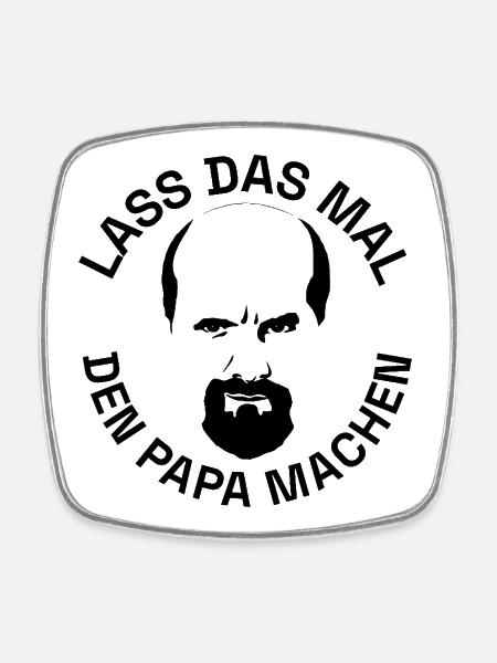 Stromberg Lass Das Mal Den Papa Machen Mit Bernd - Viereckiger Kühlschrankmagnet - Weiß