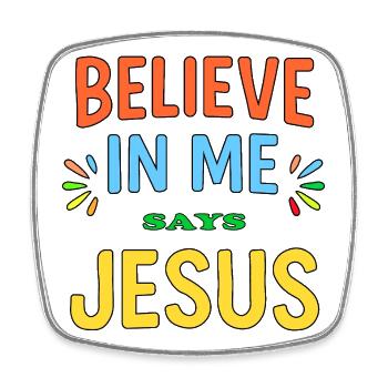 Believe In Me says Jesus - Square fridge magnet - white - Front