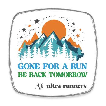 Gone For a Run - Be Back Tomorrow - Ultra Runners - Square fridge magnet - white - Front