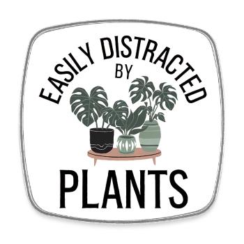 Easily Distracted by Plants Quote - Square fridge magnet - white - Front