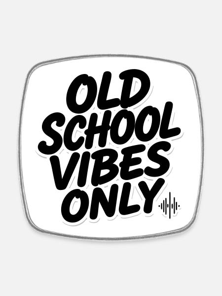 OLD SCHOOL VIBES only - Square fridge magnet - white