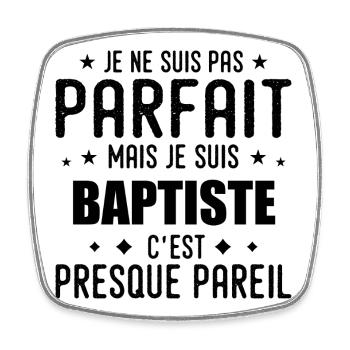 Baptiste : authentique, imparfait, top, perfection - Magnet carré - blanc - Devant