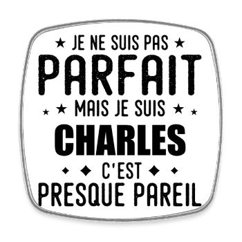 Charles : authentique, imparfait, top, perfection - Magnet carré - blanc - Devant