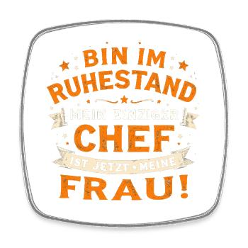 Ruhestand Geschenk Chef ist jetzt meine Frau Lusti - Viereckiger Kühlschrankmagnet - Weiß - Vorne