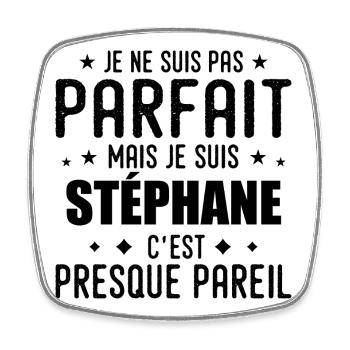 Stéphane : authentique, imparfait, top, perfection - Magnet carré - blanc - Devant