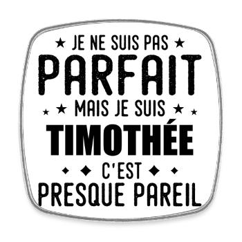 Timothée: authentic, imperfect, top, perfection - Square fridge magnet - white - Front