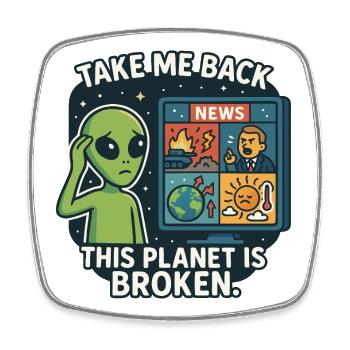 Humorous alien with environmental criticism - Square fridge magnet - white - Front