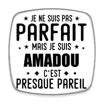 Amadou : authentique, imparfait, top, perfection - Square fridge magnet - white - Front