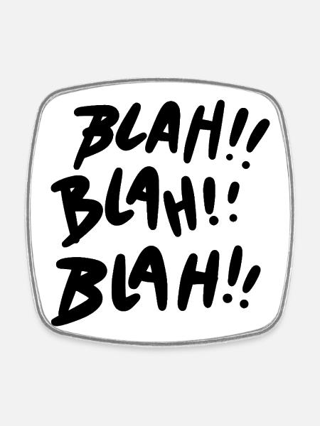 Blah Blah Blah Black Statement - Square fridge magnet - white