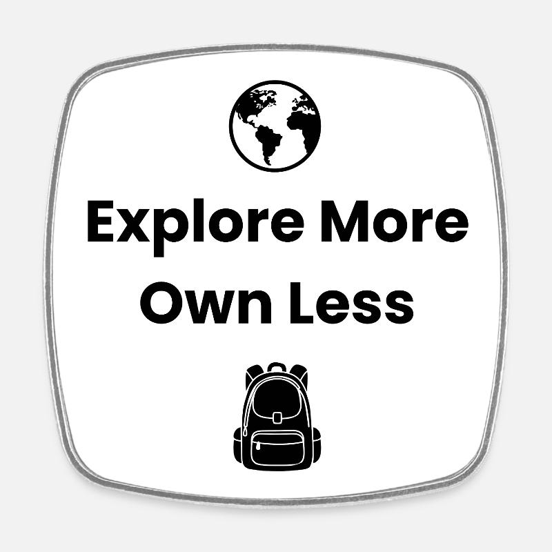Explore More, Own Less – Adventure Shirt - Square fridge magnet - white